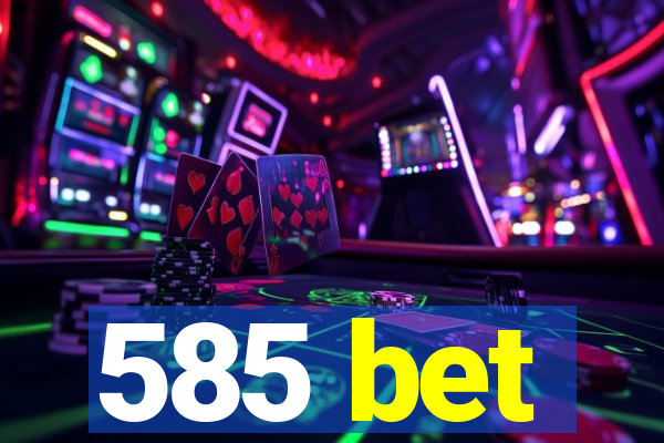 585 bet